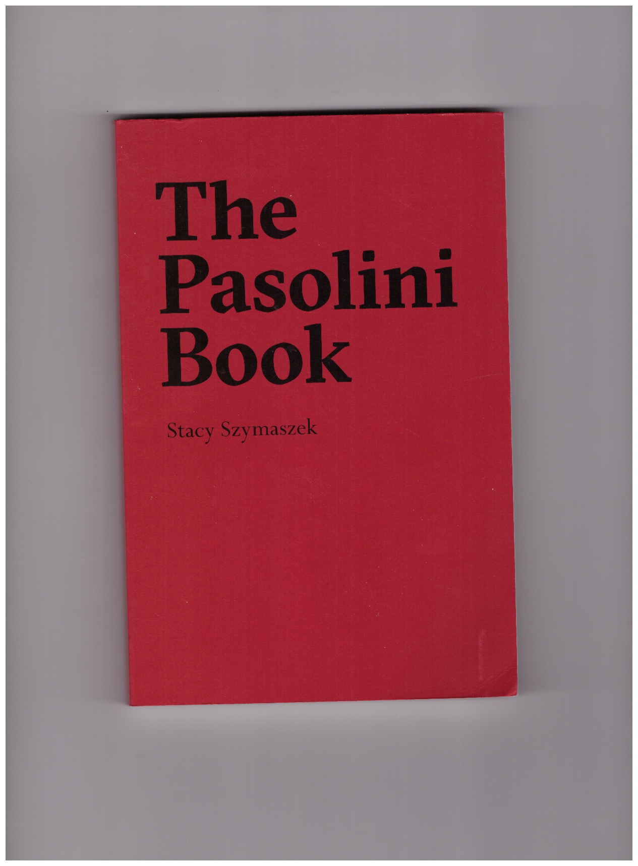 SZYMASZEK, Stacy - The Pasolini Book